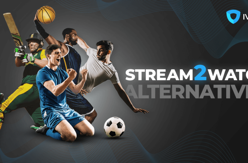  Stream2watch | 10 Sites You Must Try If You Enjoyed