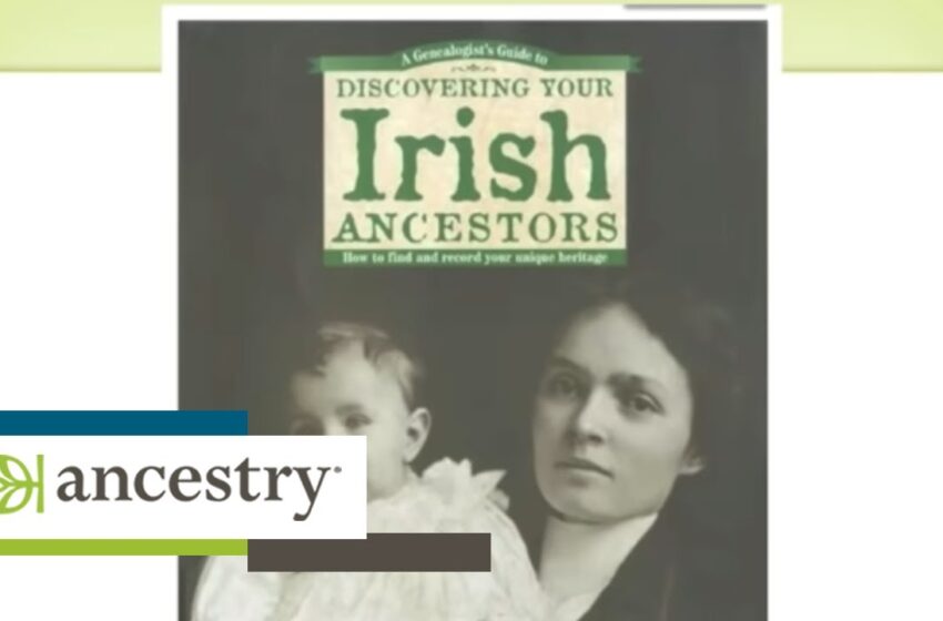  Tracing Your Ancestry in Ireland: A Guide to Irish Genealogy